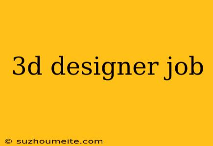 3d Designer Job