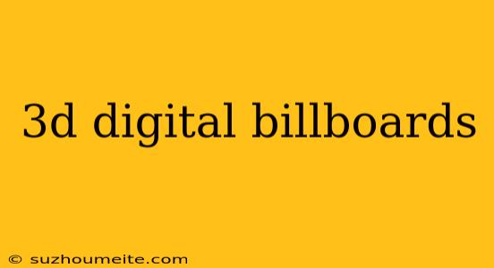 3d Digital Billboards