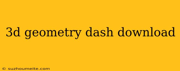 3d Geometry Dash Download