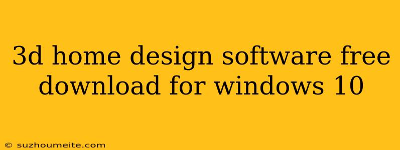 3d Home Design Software Free Download For Windows 10