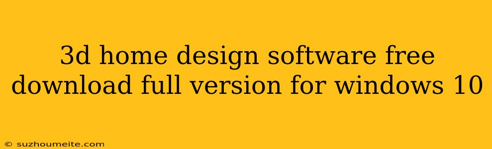 3d Home Design Software Free Download Full Version For Windows 10