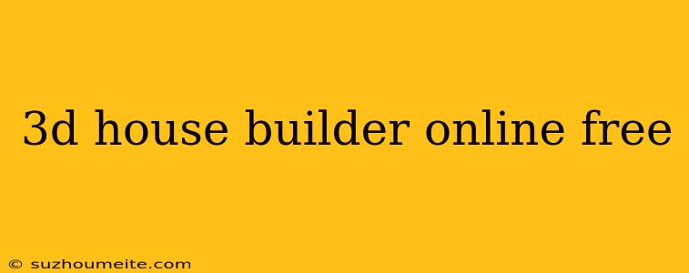 3d House Builder Online Free