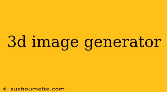 3d Image Generator