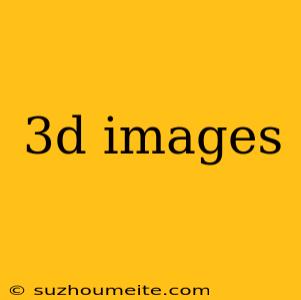 3d Images