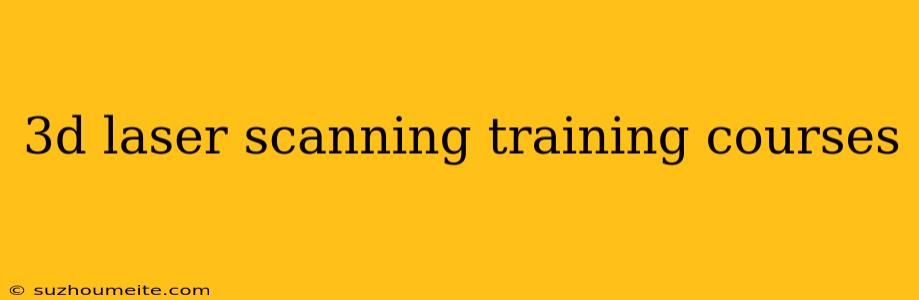 3d Laser Scanning Training Courses