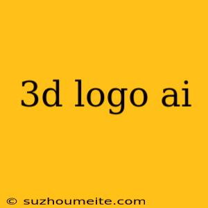 3d Logo Ai