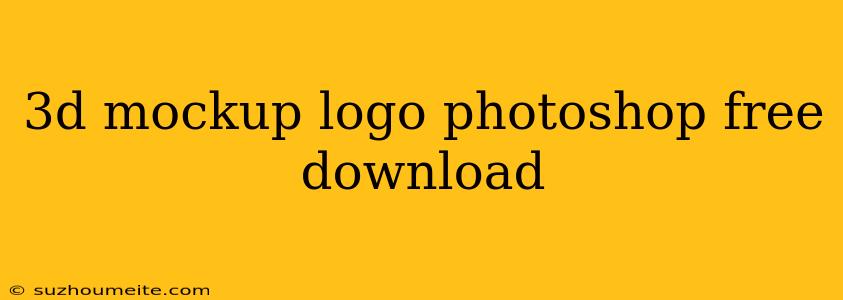 3d Mockup Logo Photoshop Free Download