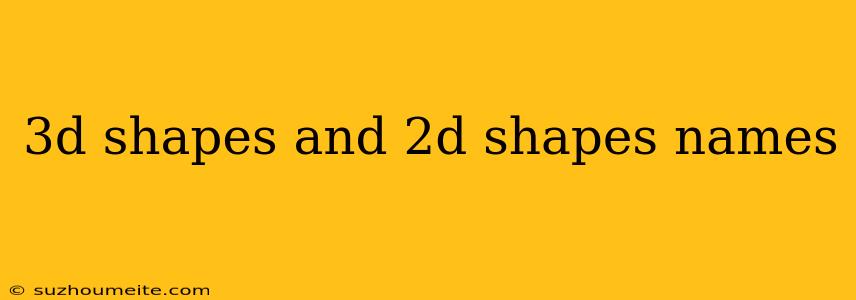 3d Shapes And 2d Shapes Names