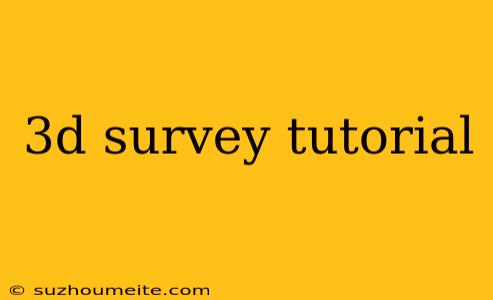 3d Survey Tutorial