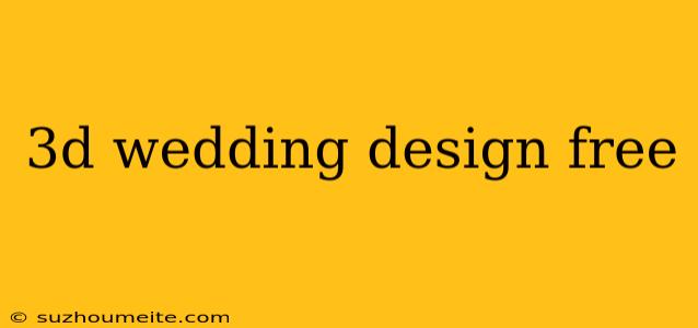 3d Wedding Design Free