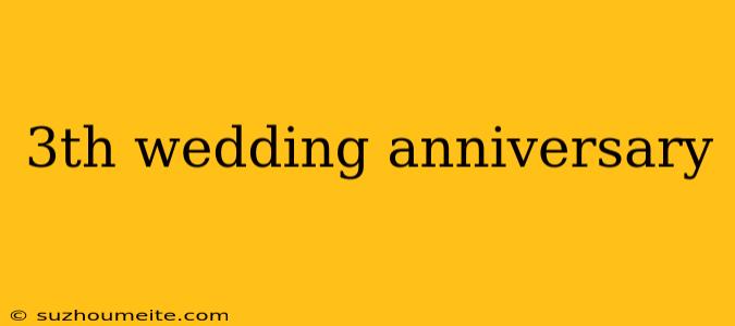 3th Wedding Anniversary