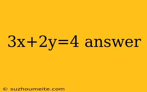 3x+2y=4 Answer