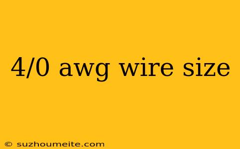 4/0 Awg Wire Size