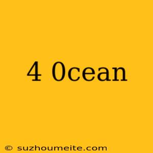 4 0cean