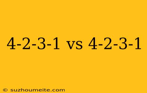 4-2-3-1 Vs 4-2-3-1