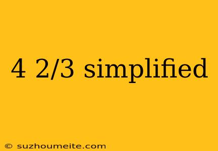 4 2/3 Simplified