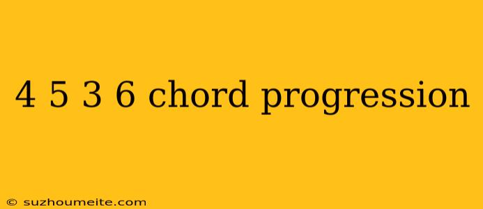 4 5 3 6 Chord Progression