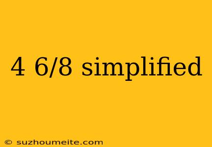 4 6/8 Simplified