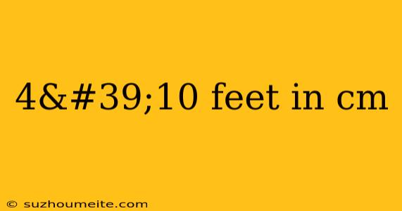 4'10 Feet In Cm