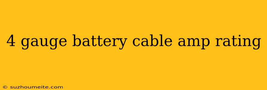 4 Gauge Battery Cable Amp Rating