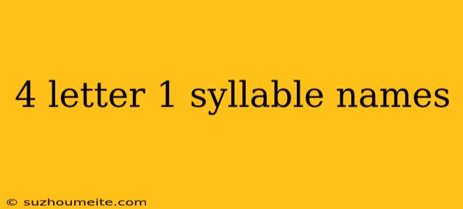 4 Letter 1 Syllable Names