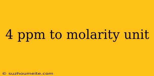 4 Ppm To Molarity Unit