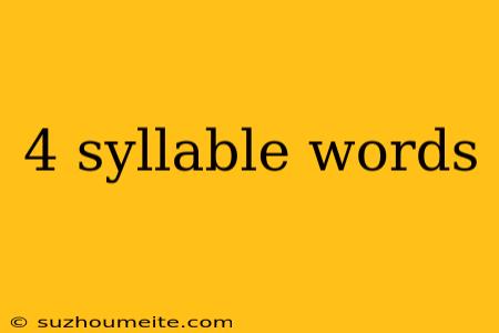 4 Syllable Words