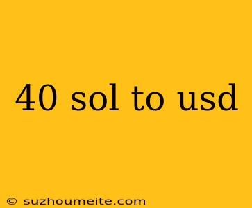 40 Sol To Usd