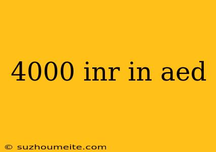 4000 Inr In Aed