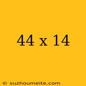 44 X 14