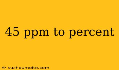 45 Ppm To Percent