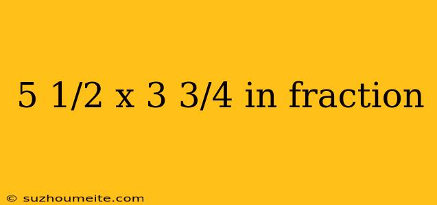 5 1/2 X 3 3/4 In Fraction