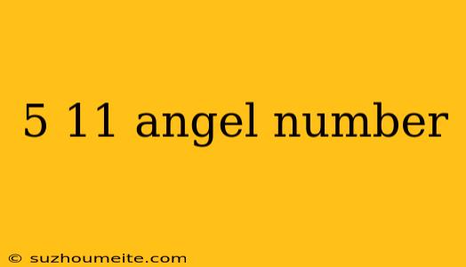 5 11 Angel Number