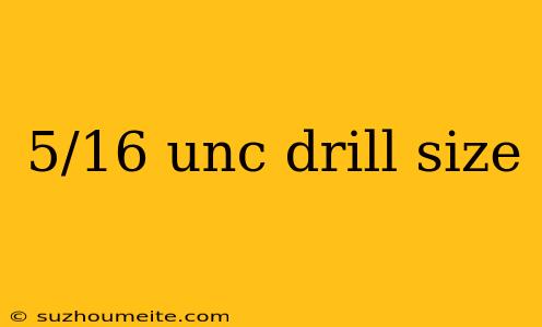 5/16 Unc Drill Size