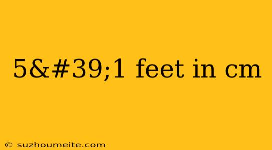 5'1 Feet In Cm