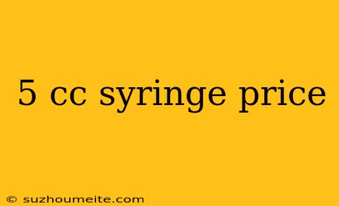 5 Cc Syringe Price