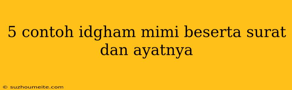 5 Contoh Idgham Mimi Beserta Surat Dan Ayatnya