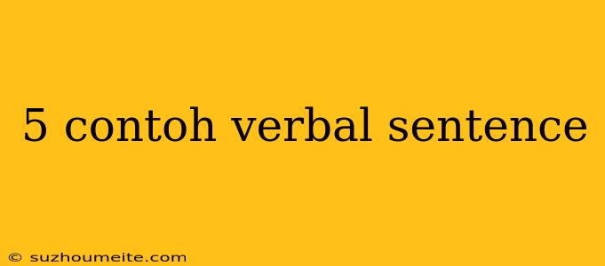 5 Contoh Verbal Sentence