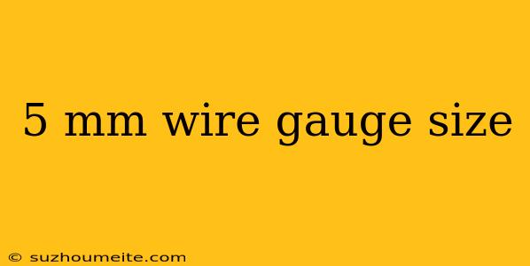 5 Mm Wire Gauge Size