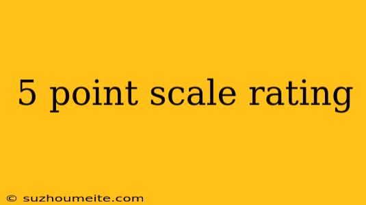 5 Point Scale Rating