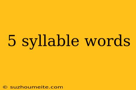 5 Syllable Words