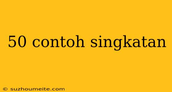 50 Contoh Singkatan