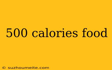 500 Calories Food