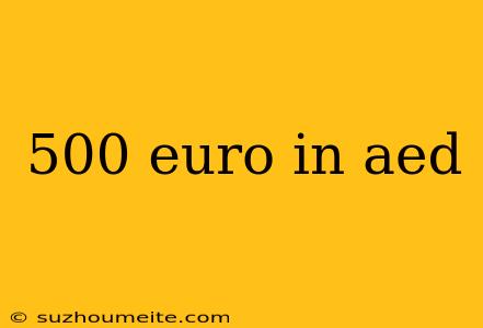 500 Euro In Aed