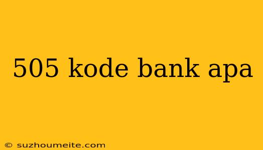 505 Kode Bank Apa