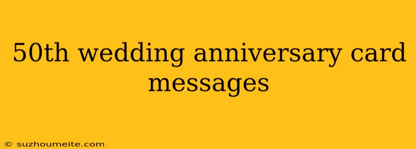 50th Wedding Anniversary Card Messages