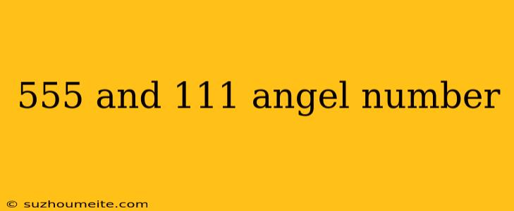 555 And 111 Angel Number