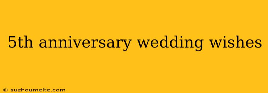 5th Anniversary Wedding Wishes