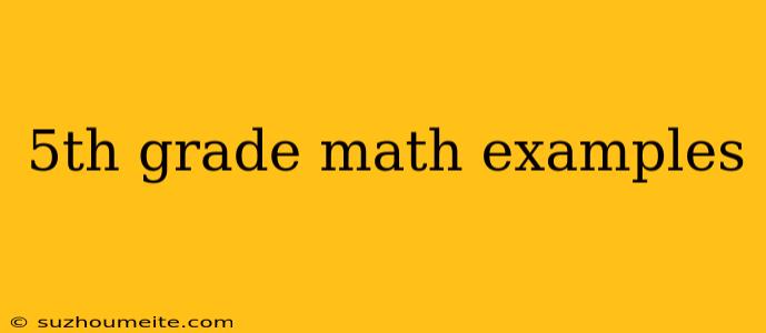 5th Grade Math Examples