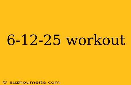 6-12-25 Workout